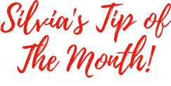 Silvia's Tip of The Month!