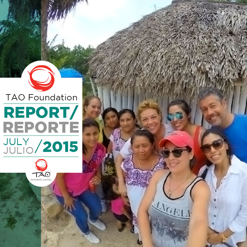 TAO Foundation Report | Reporte de la FundaciÓn TAO | July / Julio 2015 | TAO Inspired Living