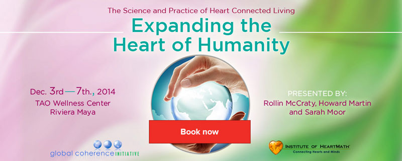 Heart of Humanity - with Rollin McCraty, Ph.D, Howard Martin and Sarah Moor