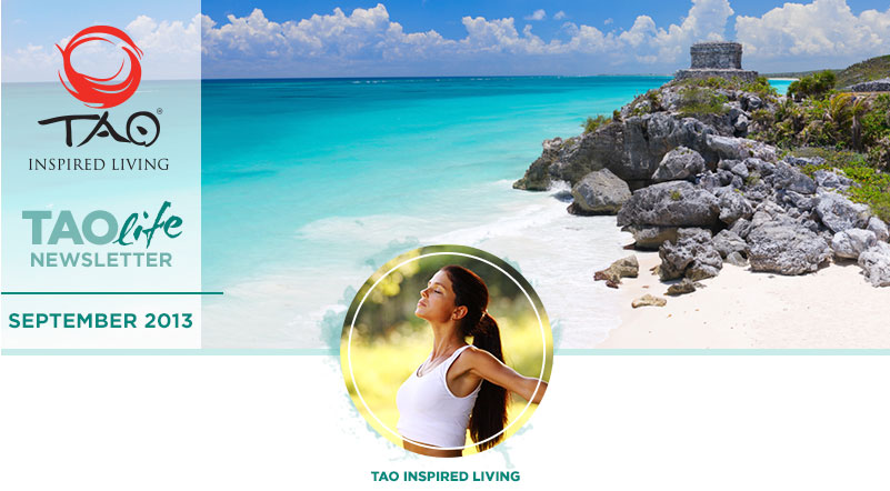 TAO Inspired Living - TAOlife Newsletter - August 2013