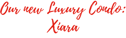 Our new Luxury Condo – XIARA